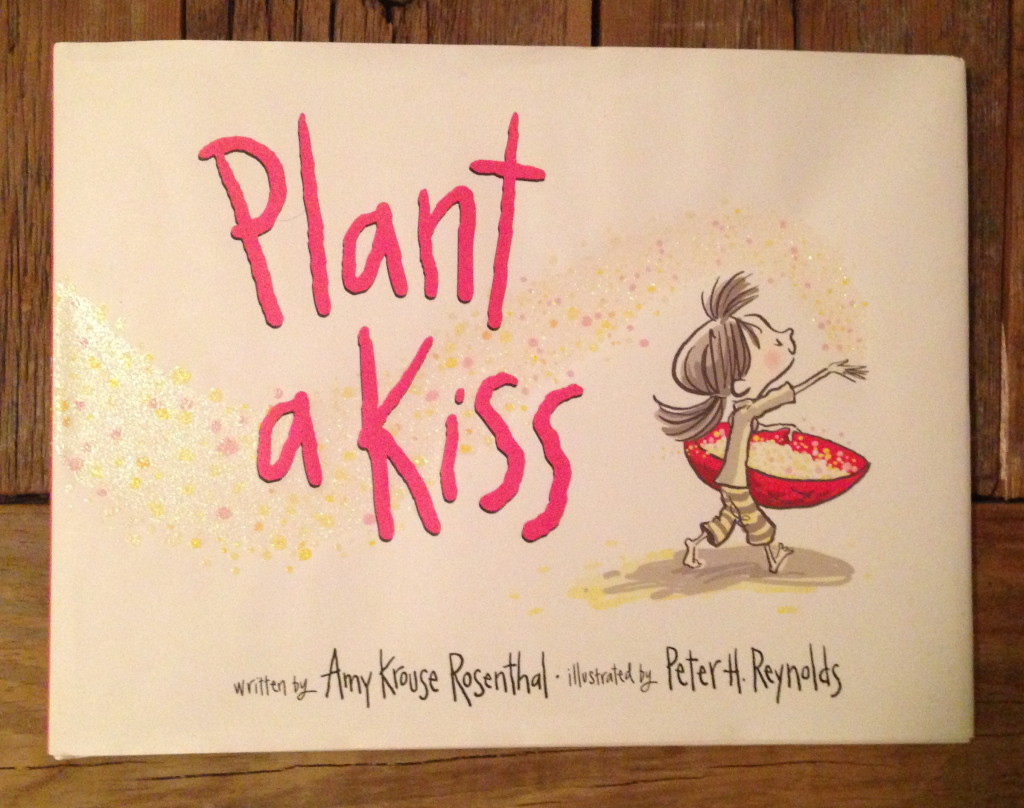 Plant a Kiss by Amy Rosenthal